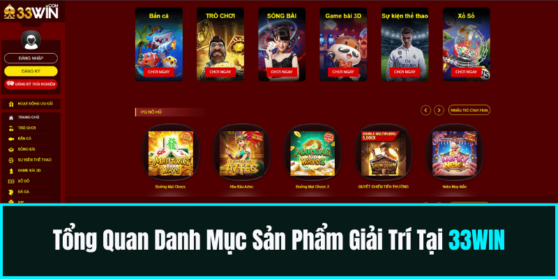 Tổng Quan Danh Mục Sản Phẩm Giải Trí Tại 33WIN 